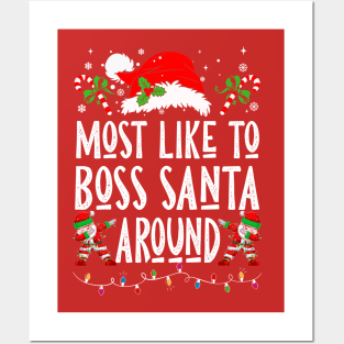 Most Likely To Boss Santa Around Posters and Art